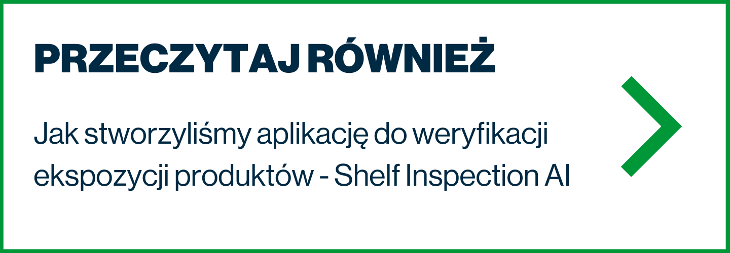 Jak stworzyliśmy aplikację do weryfikacji ekspozycji produktów - Shelf Inspection AI