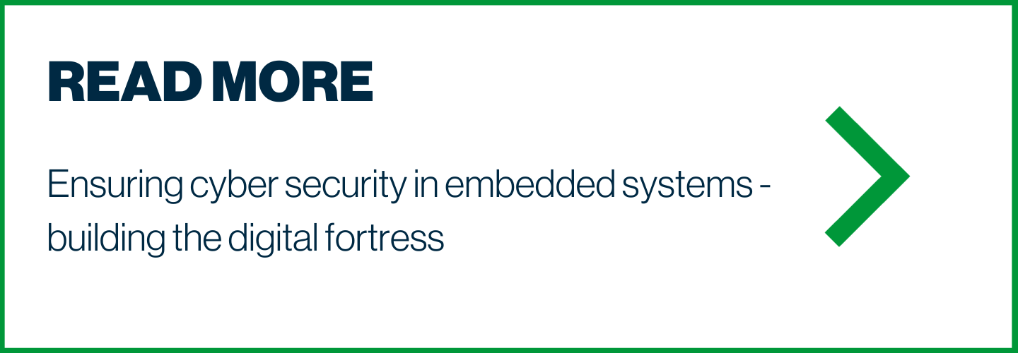 Ensuring cyber security in embedded systems - building the digital fortress