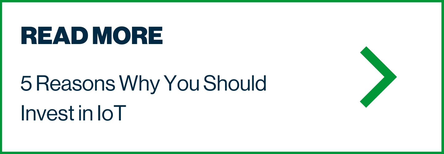 5 Reasons Why You Should Invest in IoT