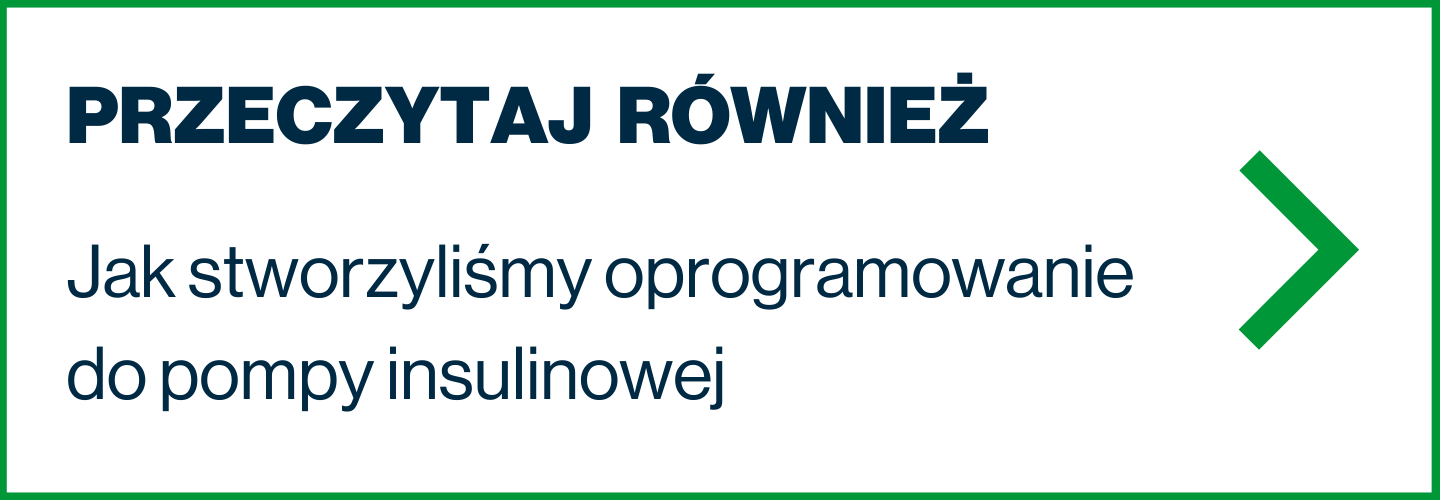 Jak stworzyliśmy oprogramowanie do pompy insulinowej