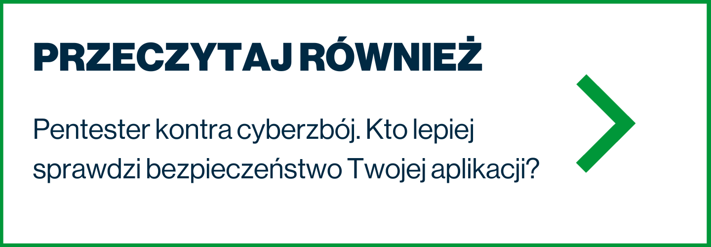 Pentester kontra cyberzbój. Kto lepiej sprawdzi bezpieczeństwo Twojej aplikacji
