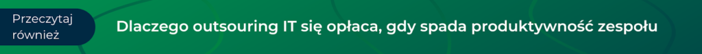 Dlaczego outsouring IT się opłaca, gdy spada produktywność zespołu