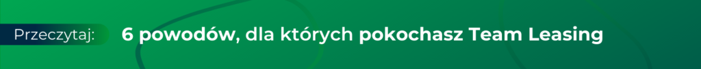 6 powodów, dla których pokochasz Team Leasing