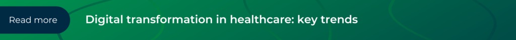 Digital transformation in healthcare: key trends